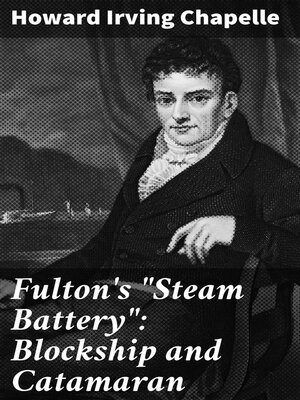 cover image of Fulton's "Steam Battery"